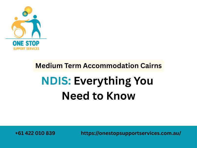 Medium Term Accommodation Cairns – NDIS: Everything You Need to Know